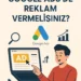 google-ads-reklam-vermek-google-ads-reklam-ajansi-google-reklam-ajansi-tera-kreatif-google-ads-reklam-danismanligi google ads reklamı vermek